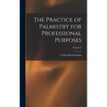 The Practice of Palmistry for Professional Purposes; Volume 2