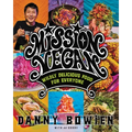 Mission Vegan: Wildly Delicious Food for Everyone