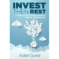 Invest Then Rest: How to Buy Single-Family Rental Properties