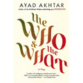 The Who & the What: A Play