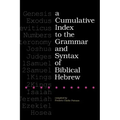 A Cumulative Index to the Grammar and Syntax of Biblical Hebrew