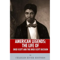 American Legends: The Life of Dred Scott and the Dred Scott Decision