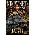 Krowned: The Art of Loving a Savage