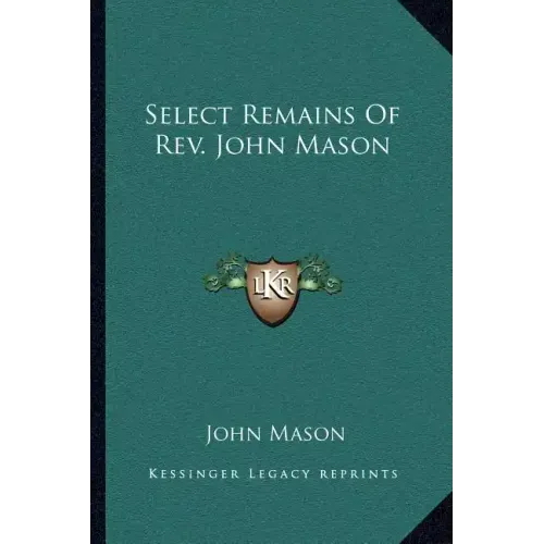 Select Remains of REV. John Mason