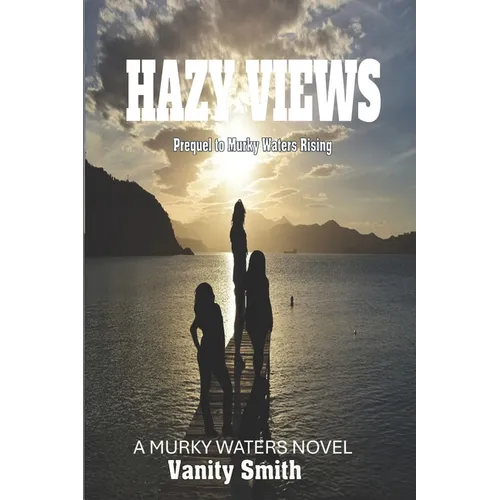 Hazy Views: The Prequel to Murky Waters Rising