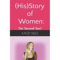 (His)Story of Women: the 'Second' Sex?