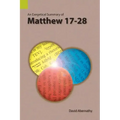 An Exegetical Summary of Matthew 17-28