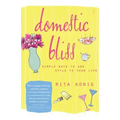 Domestic Bliss: Simple Ways to Add Style to Your Life