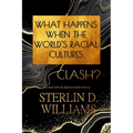 What Happens When the World's Racial Cultures Clash?
