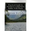 Practical Guide to Northern California's Edible Wild Plants: A Survival Guide
