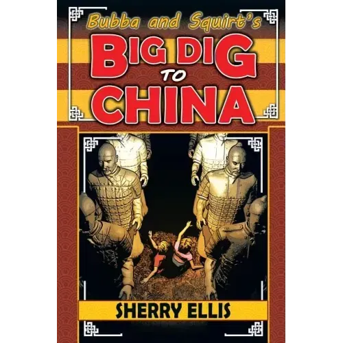 Bubba and Squirt's Big Dig to China