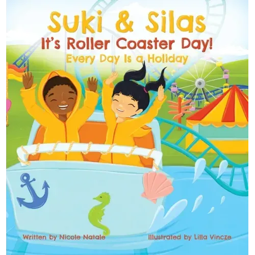 Suki & Silas It's Roller Coaster Day!: Every Day Is a Holiday