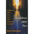 Temptations Men Face: Straightforward Talk on Power, Money, Affairs, Perfectionism, Insensitivity
