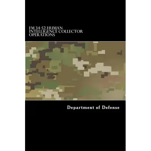 FM 34-52 Human Intelligence Collector Operations: FM 2-22.3