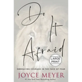 Do It Afraid: Embracing Courage in the Face of Fear