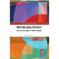 Writing Qualitatively: The Selected Works of Johnny Saldaña