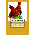 Easy Home Permaculture - No money, No Muscle, No Worries