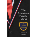 The American Private School: A Cultural History