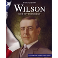 Woodrow Wilson: Our 28th President