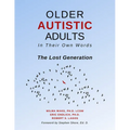 Older Autistic Adults: In Their Own Words: The Lost Generation