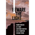 Beware the Light: An Anthology of Dark Fiction