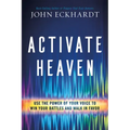 Activate Heaven: Use the Power of Your Voice to Win Your Battles and Walk in Favor