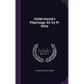 Childe Harold's Pilgrimage, Ed. by W. Hiley