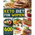 Keto Diet for Women: 600 Easy & Delicious Keto Recipes to Heal Your Body, Balance Hormones & Regain Body Confidence