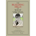 The Bleeding Hills of West Virginia: An Authentic Novel About the Impoverishment of Appalachian Families by Ruthless Big Business