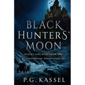 Black Hunters' Moon: Stoker's Dark Secret Book Two (A Supernatural Vampire Thriller)