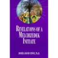 Revelations of a Melchizedek Initiate