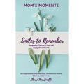 Mom's Moments Smiles to Remember