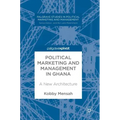 Political Marketing and Management in Ghana: A New Architecture