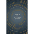 Space at the Speed of Light: The History of 14 Billion Years for People Short on Time