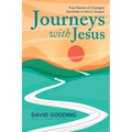 Journeys with Jesus: True Stories of Changed Destinies in John's Gospel
