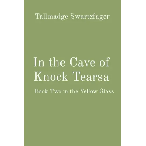 In the Cave of Knock Tearsa: Book Two in the Yellow Glass