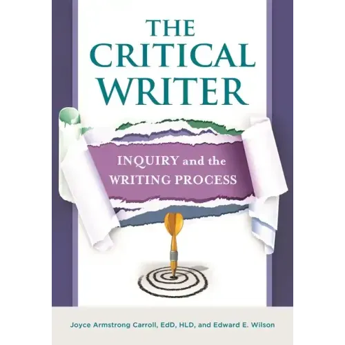 The Critical Writer: Inquiry and the Writing Process