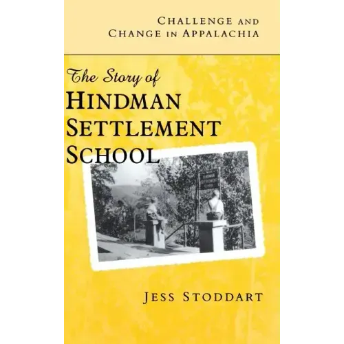 Challenge and Change in Appalachia: The Story of Hindman Settlement School