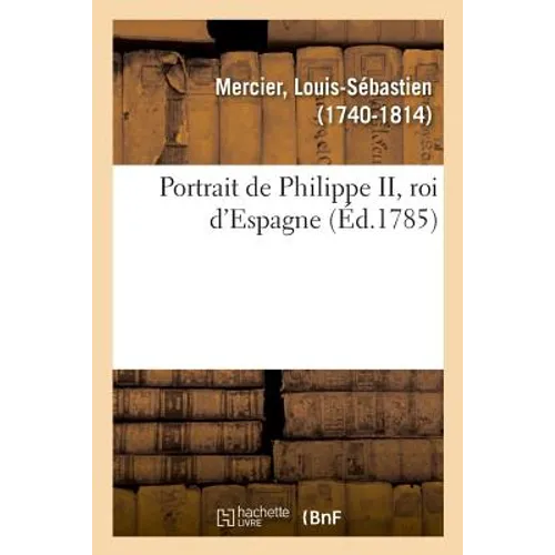 Portrait de Philippe II, Roi d'Espagne