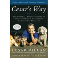Cesar's Way: The Natural, Everyday Guide to Understanding and Correcting Common Dog Problems