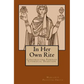 In Her Own Rite: Constructing Feminist Liturgical Tradition