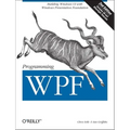 Programming Wpf: Building Windows Ui with Windows Presentation Foundation