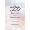 The Inner Child Journal: A 90 Day Guided Journal To Heal and Reparent Your Inner Child