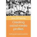 Creating social media profiles: Crafting your career in academia