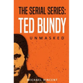 Ted Bundy: Unmasked