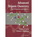Advanced Organic Chemistry: Part B: Reactions and Synthesis