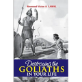 Destroying the Goliaths in Your Life