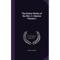 The Entire Works of the Rev. C. Simeon Volume 1