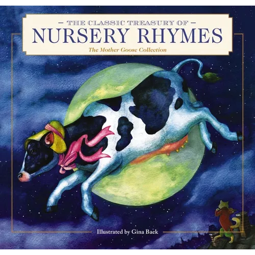 The Classic Treasury of Nursery Rhymes: The Mother Goose Collection - Hardcover