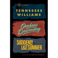 Orpheus Descending and Suddenly Last Summer